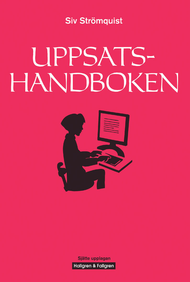 Uppsatshandboken; Siv Strömquist; 2014