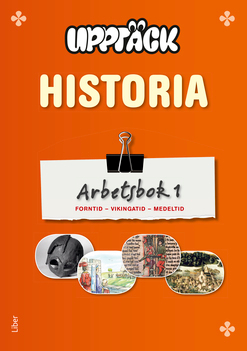 Upptäck Historia Arbetsbok 1; Petter Ljunggren, Emma Frey-Skött, Thomas Persson; 2016