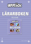 Upptäck Religion Lärarbok; Daniel Johansson Sandin, Börge Ring, Anna Lindstam; 2010