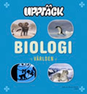 Upptäck världen Biologi Grundbok; Åsa Ottosson, Mats Ottosson; 2008