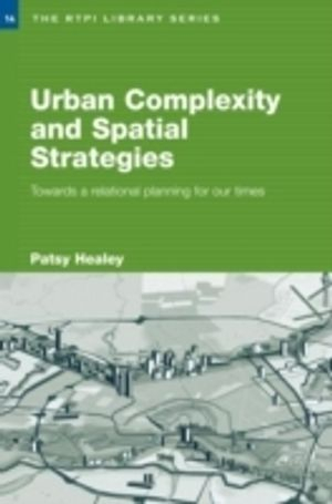 Urban Complexity and Spatial Strategies; Patsy Healey; 2006