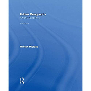 Urban Geography; Michael Pacione; 2009