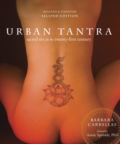 Urban tantra, second edition - sacred sex for the twenty-first century; Barbara Carrellas; 2017