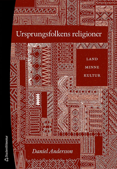 Ursprungsfolkens religioner - Land, minne, kultur; Daniel Andersson; 2019