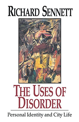 Uses of Disorder, The; Richard Sennett; 1993