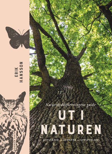 Ut i naturen : Naturskyddsföreningens guide - utflykter, äventyr, upplevelser; Erik Hansson, Svenska naturskyddsföreningen,; 2020