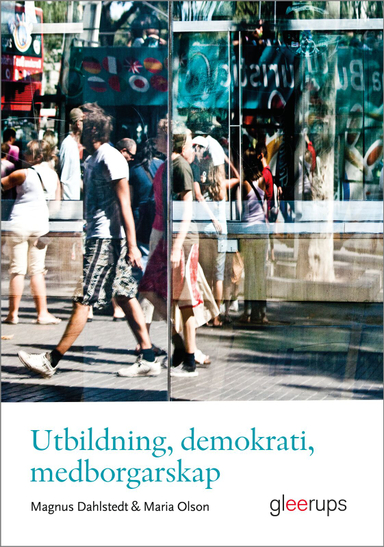 Utbildning, demokrati, medborgarskap; Magnus Dahlstedt, Maria Olson; 2013