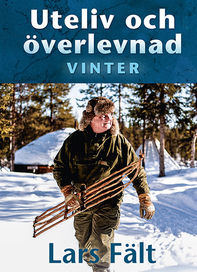 Uteliv och överlevnad : Vinter; Lars Fält; 2022