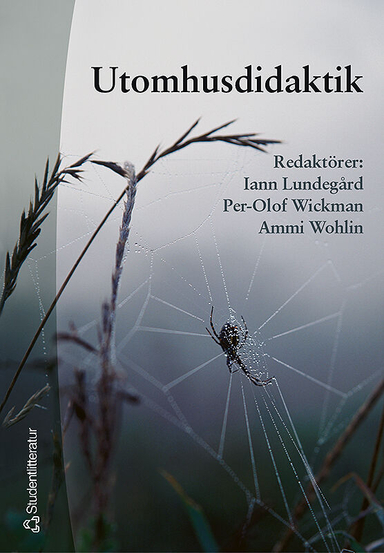 Utomhusdidaktik; Iann Lundegård, Per-Olof Wickman, Ammi Wohlin; 2004