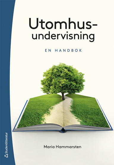 Utomhusundervisning - En handbok; Maria Hammarsten; 2022