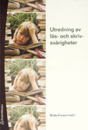 Utredning av läs- och skrivsvårigheter; Britta Ericson, Max Frisk, Christer Jacobson, Birgitta Johnsen, Elisabeth Price Enges, Agneta Rydberg, Margareta Carlström, Ingemo Bonnier, Hjördis Kreku, Annika Josefson, Eva-Lena Rydelius; 2007