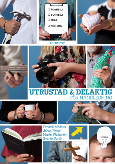 Utrustad och delaktig : för handledning; Fredrik Modéus, Johan Reftel, Marie Wadström, Svante Gordh; 2011