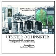 Utsikter och insikter [Kombinerat material] : ett grafiskt-musikaliskt projekt i tre satser : sex litografier och en musikalisk tolkning; Bengt Böckman, Hans Pålsson, Jan Torsten Ahlstrand; 2009