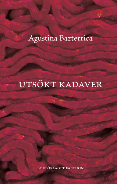 Utsökt kadaver; Agustina Bazterrica; 2022