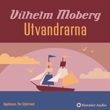 Utvandrarna; Vilhelm Moberg; 2013