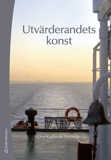 Utvärderandets konst : att granska FoU-miljöer inom välfärd; Ove Karlsson Vestman; 2011