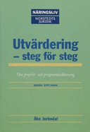 Utvärdering - steg för steg : om projekt- och programbedömning; Åke Jerkedal; 2001