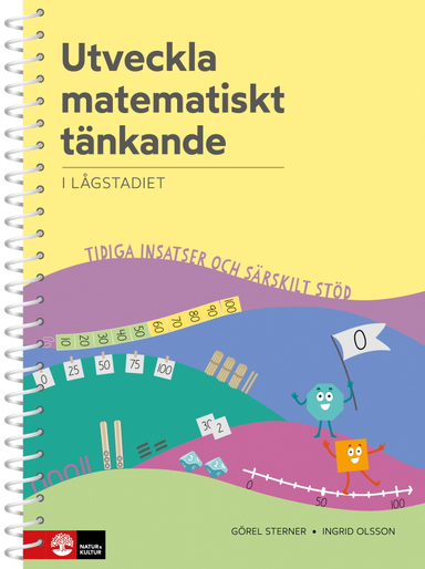 Utveckla matematiskt tänkande på lågstadiet : Tidiga insatser och särskilt stöd; Ingrid Olsson, Görel Sterner; 2025