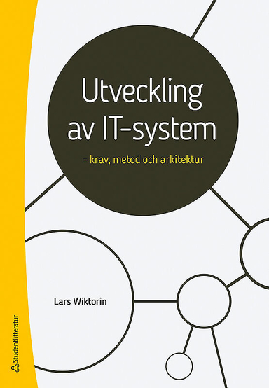 Utveckling av IT-system : krav, metod och arkitektur; Lars Wiktorin; 2018