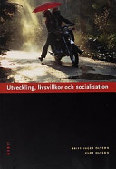 Utveckling, livsvillkor och socialisation; Britt-Inger Olsson, Kurt Olsson; 2000