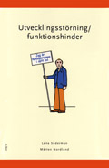 Utvecklingsstörning funktionshinder; Lena Söderman, Mårten Nordlund; 2006