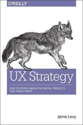 UX Strategy; Jaime Levy; 2015