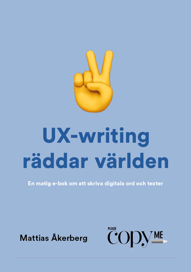 UX-writing räddar världen; Mattias Åkerberg; 2019