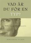 Vad är du för en typ? MBTI - en väg till självkännedom; Margareta Lycken; 2005