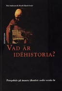 Vad är idéhistoria? : perspektiv på ämnets identitet under sextio år; Nils Andersson, Henrik Björck; 1994