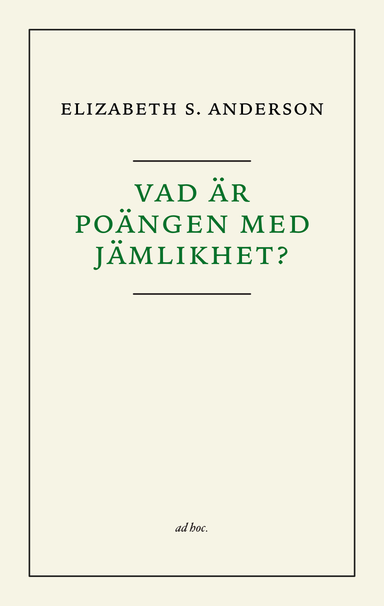 Vad är poängen med jämlikhet?; Elizabeth Anderson; 2021