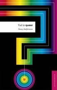 Vad är queer?; Fanny Ambjörnsson; 2010