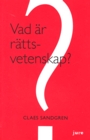 Vad är rättsvetenskap?; Claes Sandgren; 2009