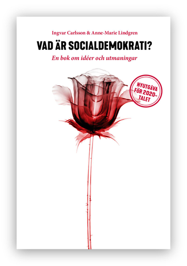 Vad är socialdemokrati?; Ingvar Carlsson, Anne-Marie Lindgren; 2019