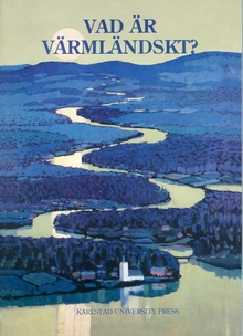 Vad är värmländskt?: Mångvetenskapliga studier i den regionala identiteten; Torsten Rönnerstrand, Yvonne Leffler, Heidi Hansson, Carl-Johans Ivarsson, Peter Olausson, Emelie Ahlén, Eva Svensson, Sune Åkerman, Dag Nordmark; 2003