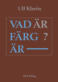 Vad färg är?; Ulf Klarén; 2014