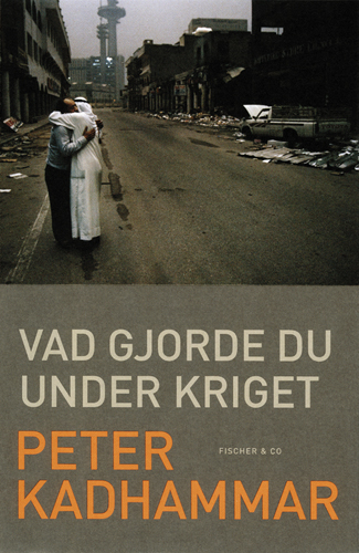 Vad gjorde du under kriget; Peter Kadhammar; 2006