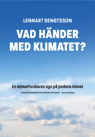 Vad händer med klimatet? : en klimatforskares syn på jordens klimat; Lennart Bengtsson; 2024