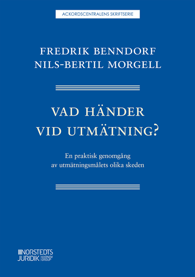 Vad händer vid utmätning? : en praktisk genomgång av utmätningsmålets olika skeden; Nils-Bertil Morgell, Fredrik Benndorf; 2020