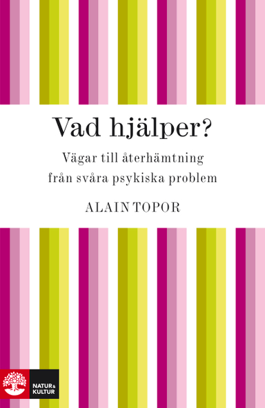 Vad hjälper? Vägar till återhämtning; Alain Topor; 2010