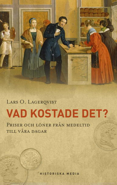 Vad kostade det? : priser och löner från medeltid till våra dagar.; Lars O. Lagerqvist, Kungl Myntkabinettet,; 2011