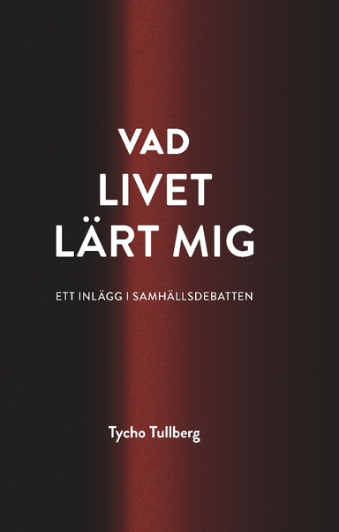 Vad livet lärt mig; Tycho Tullberg; 2023