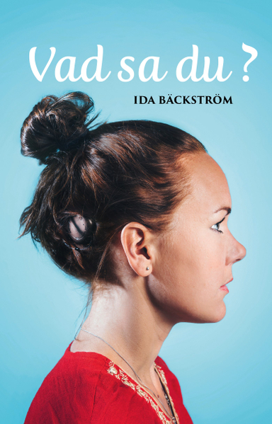 Vad sa du?; Ida Bäckström; 2018