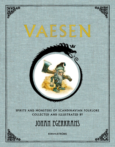 Vaesen : spirits and monsters of scandinavian folklore; Johan Egerkrans; 2017