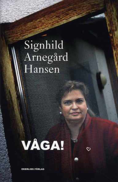 Våga!; Signhild Arnegård Hansen; 2008