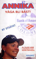 Våga bli bäst: Annika Sörenstam; Claes Lind; 2003