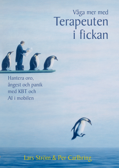 Våga mer med Terapeuten i fickan : hantera oro, ångest och panik med KBT och AI i mobilen; Lars Ström, Per Carlbring; 2024