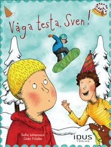 Våga testa, Sven!; Sofia Johansson; 2016