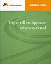 Vägar till en öppnare arbetsmarknad; Jonas Olofsson, Maria Zarvisic; 2006