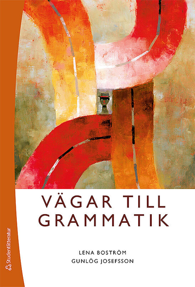 Vägar till grammatik; Lena Boström, Gunlög Josefsson; 2006