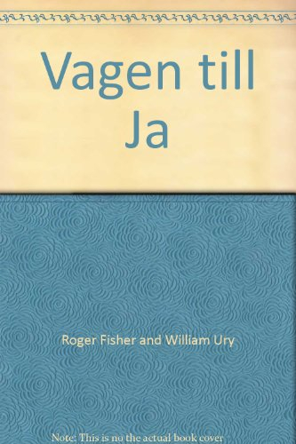 Vägen till ja: en nyckel till framgångsrika förhandlingarBättre ledarskap; Roger Fisher; 1982